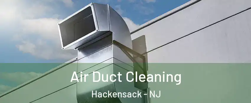  Air Duct Cleaning Hackensack - NJ