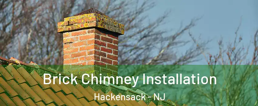  Brick Chimney Installation Hackensack - NJ