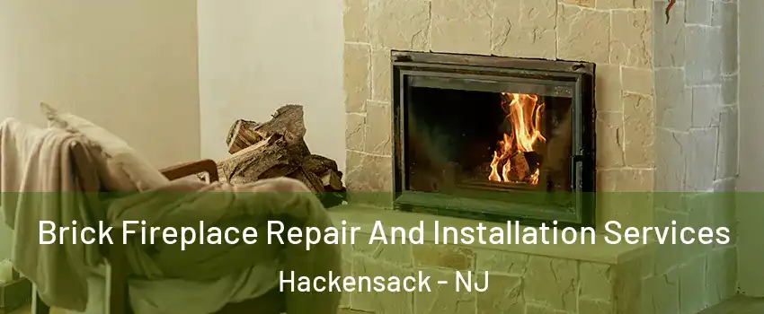  Brick Fireplace Repair And Installation Services Hackensack - NJ