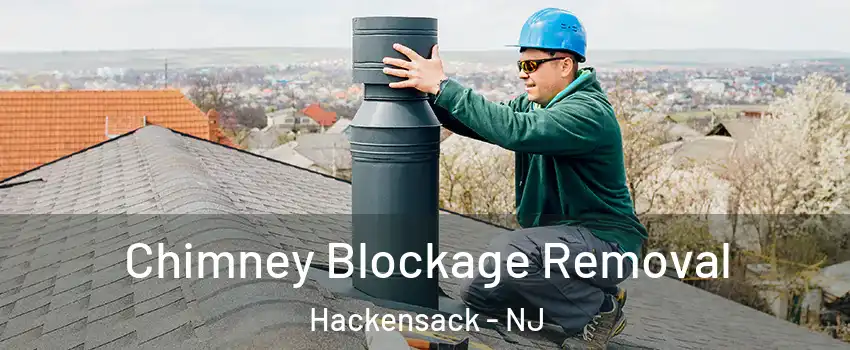  Chimney Blockage Removal Hackensack - NJ
