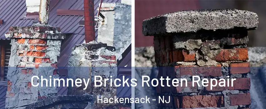  Chimney Bricks Rotten Repair Hackensack - NJ