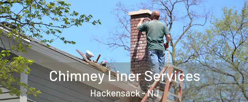  Chimney Liner Services Hackensack - NJ