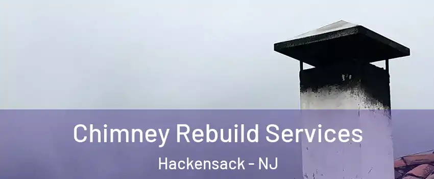  Chimney Rebuild Services Hackensack - NJ