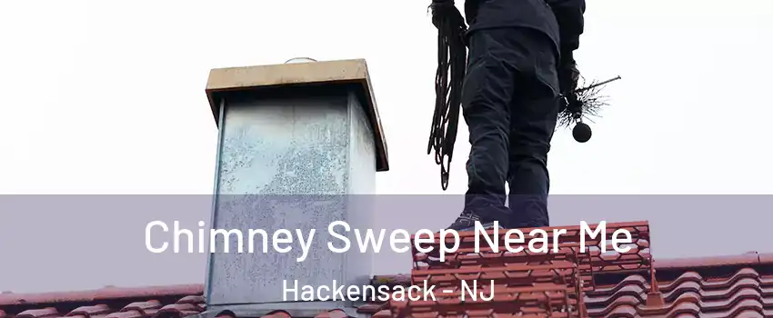  Chimney Sweep Near Me Hackensack - NJ