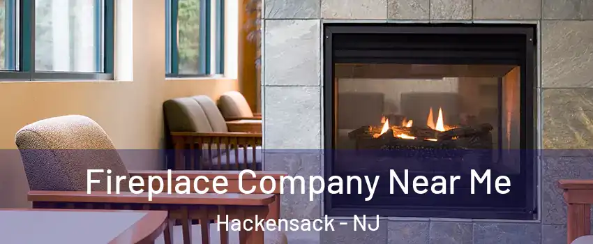  Fireplace Company Near Me Hackensack - NJ