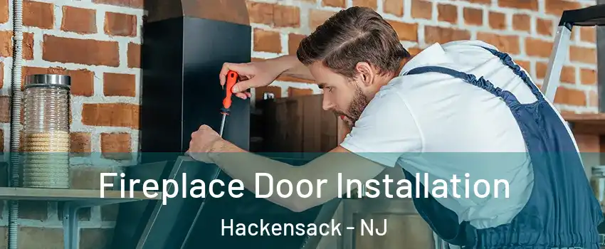  Fireplace Door Installation Hackensack - NJ
