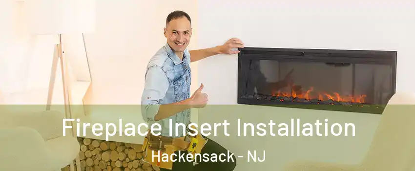  Fireplace Insert Installation Hackensack - NJ