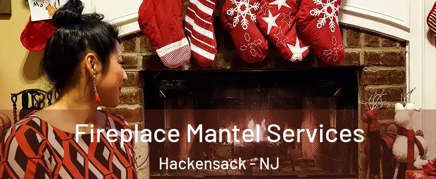  Fireplace Mantel Services Hackensack - NJ