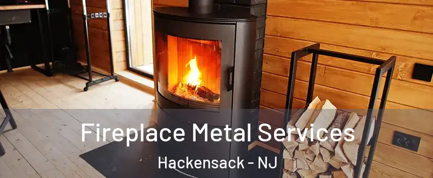  Fireplace Metal Services Hackensack - NJ