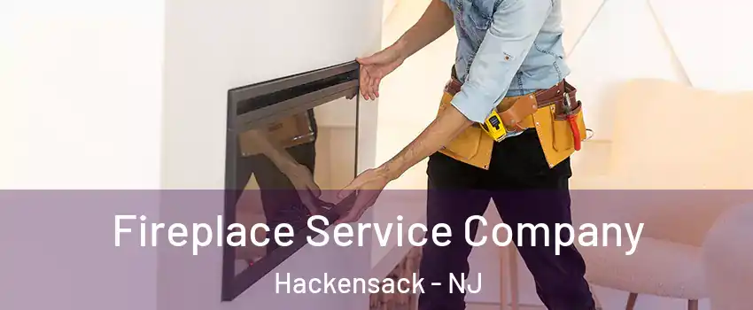 Fireplace Service Company Hackensack - NJ