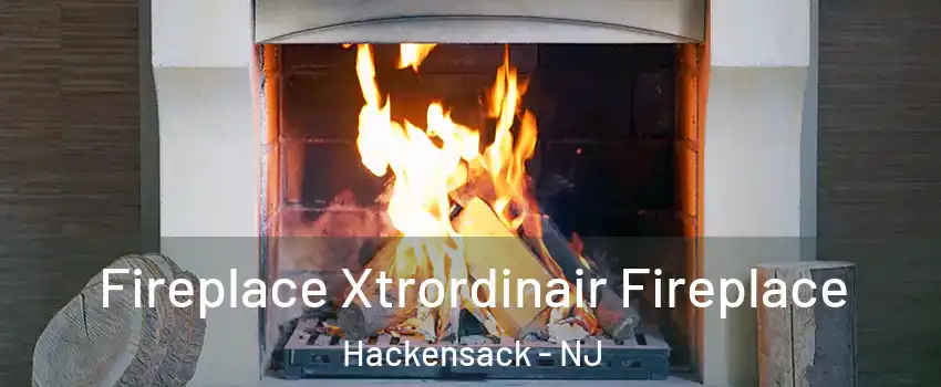  Fireplace Xtrordinair Fireplace Hackensack - NJ
