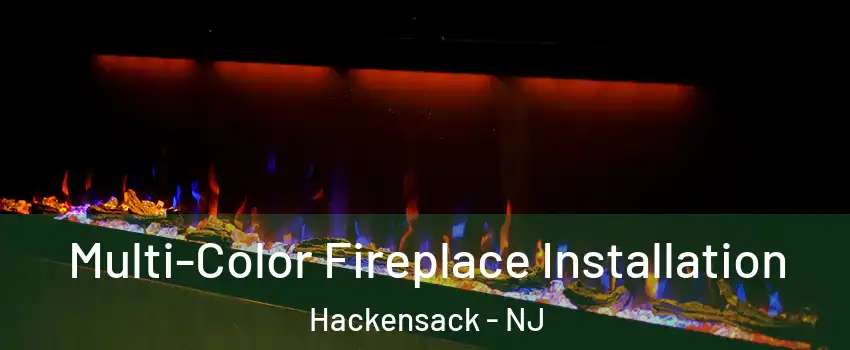  Multi-Color Fireplace Installation Hackensack - NJ
