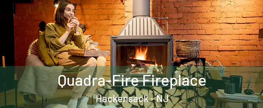  Quadra-Fire Fireplace Hackensack - NJ