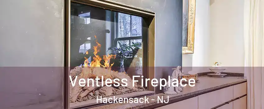  Ventless Fireplace Hackensack - NJ