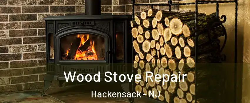  Wood Stove Repair Hackensack - NJ